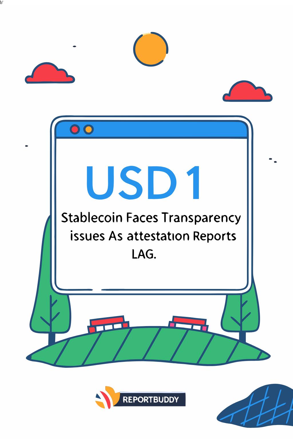 Stablecoin Attestation Delays Raise Concerns for USD1